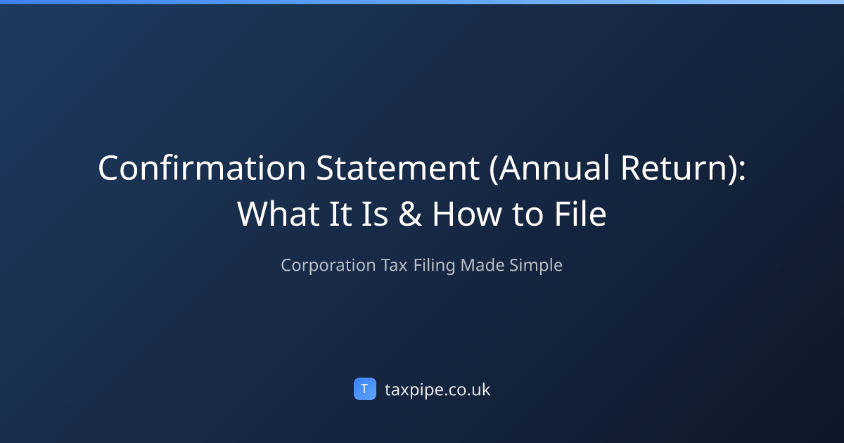 Confirmation Statement (Annual Return): What It Is & How to File | Taxpipe