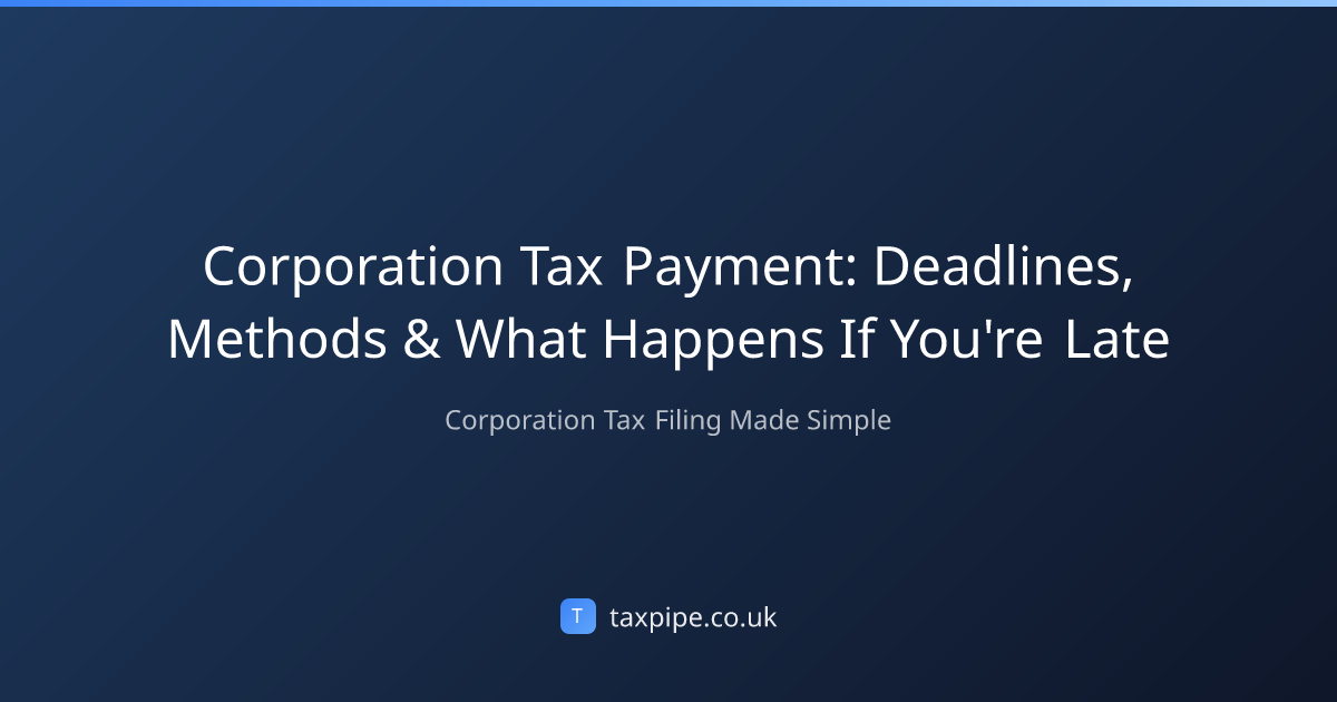Corporation Tax Payment: Deadlines, Methods & What Happens If You're ...