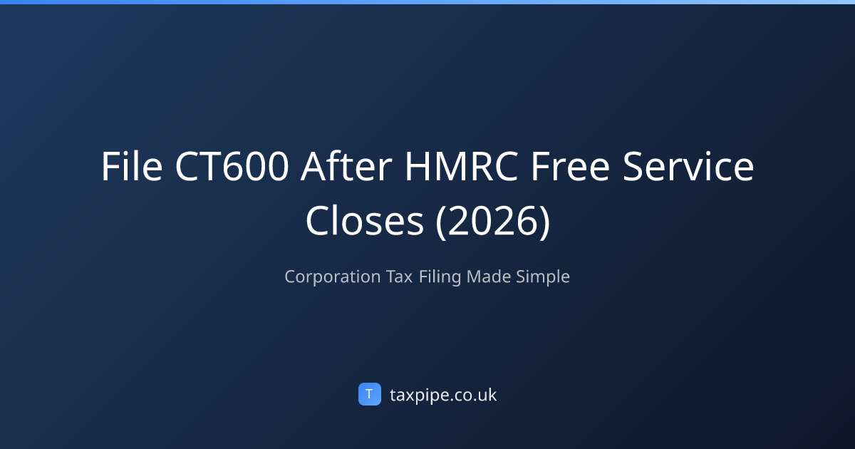 File CT600 After HMRC Free Service Closes (2026) | Taxpipe