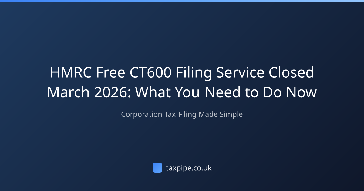 HMRC Free CT600 Filing Service Closed March 2026: What You Need to Do ...