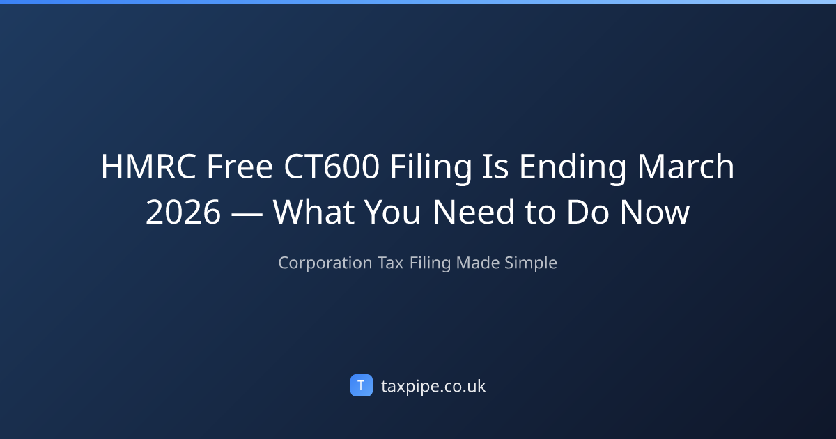 HMRC Free CT600 Filing Is Ending March 2026 — What You Need to Do Now ...
