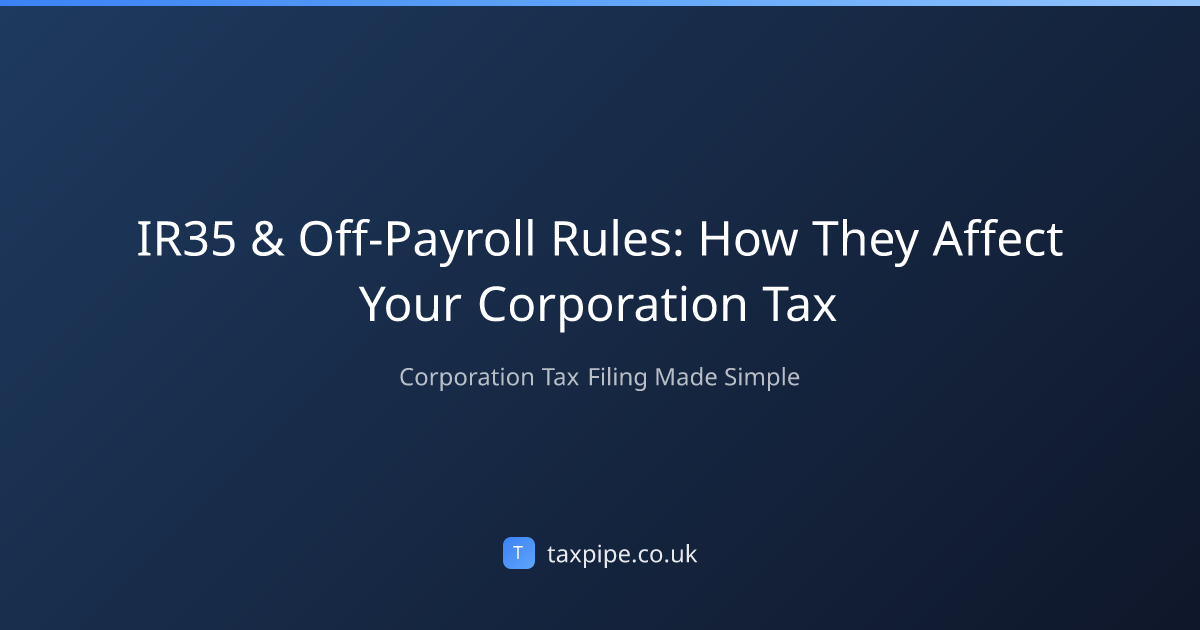 IR35 & Off-Payroll Rules: How They Affect Your Corporation Tax | Taxpipe